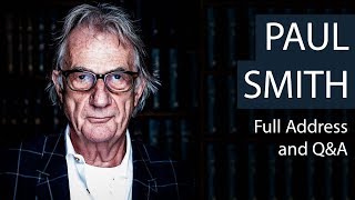 Sir Paul Smith | Full Address and Q&A | Oxford Union