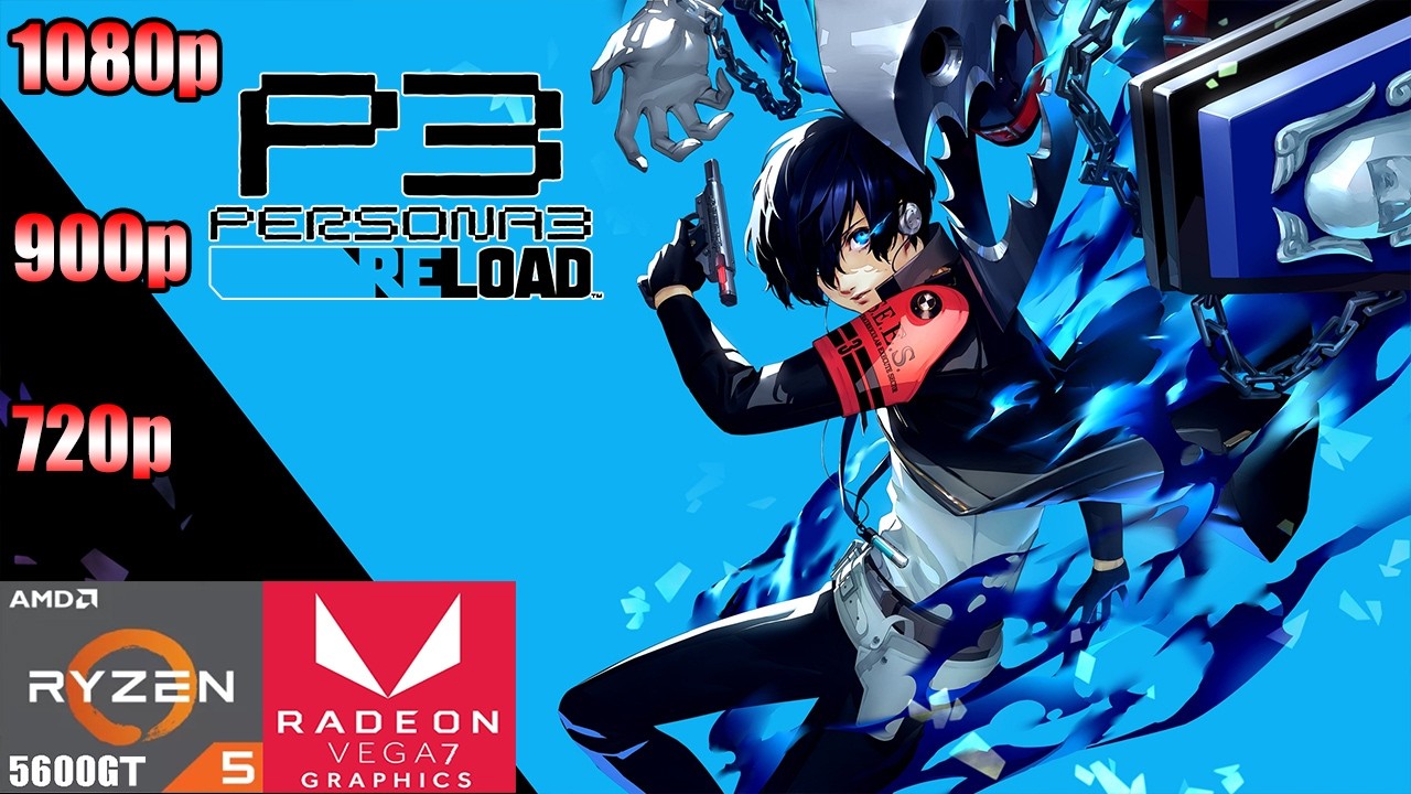 Persona 3 Reload | Ryzen 5 5600GT Vega 7 | 720p - 900p - 1080p