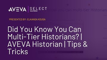 Did You Know You Can Multi-Tier Historians? | AVEVA Historian | Tips & Tricks