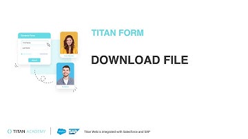 Titan Forms 2.0 | How To Download A File From Salesforce