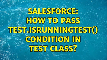 Salesforce: How to Pass test.isRunningTest() Condition in Test Class? (3 Solutions!!)