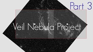 Veil Nebula Project Part 3 - Final mosaic assembly