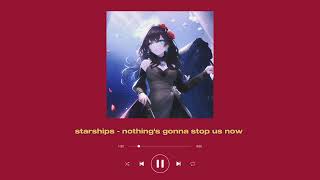 starships - nothing's gonna stop us now (sped up + reverb)