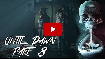 Until Dawn Walkthrough Gameplay Part 8 - Decisions, Decisions... [PS4 Exclusive]