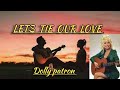 Dolly Patron Let S Tie Our Love Countrylyrics Dollyparton Country mp3