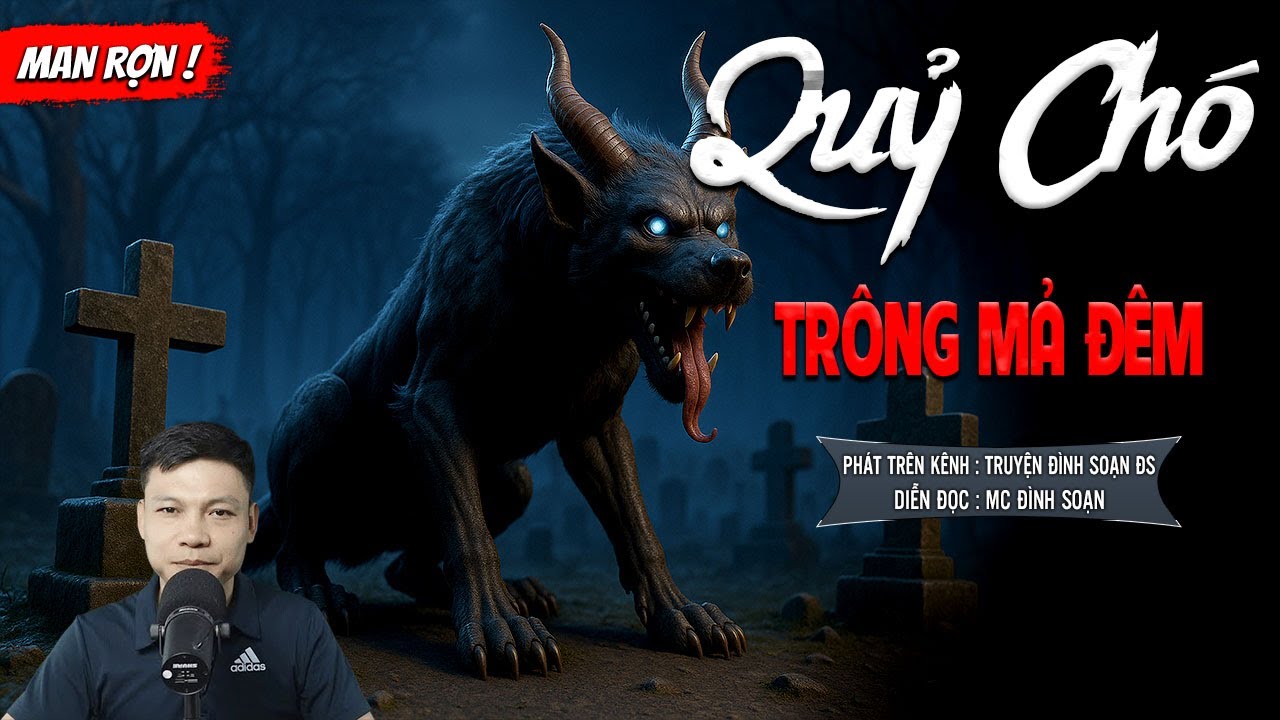 QUỶ CHÓ TRÔNG MẢ ĐÊM - truyện ma mới nhất 2025 | truyện ma tâm linh MC ĐÌNH SOẠN kể lại....