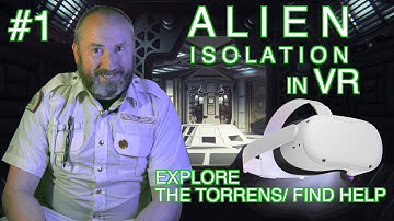 ALIEN ISOLATION in VR - Explore the Torrens/Find Help - Meta Quest 2