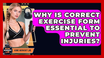 Why Is Correct Exercise Form Essential To Prevent Injuries? - Home Workout Lab