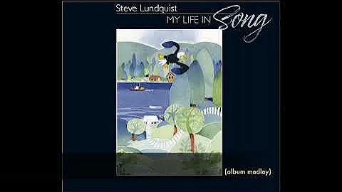 Steve Lundquist  - "My Life In Song" (album medley)
