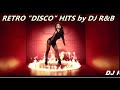 NEW RETRO DISCO PARTY POP MIX by DJ R&B - 03/2021