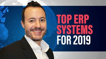 Overview of the Top ERP Systems for 2019 | What Is the Best ERP Software For You?