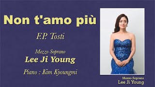 Tosti "Non t'amo piu", Mezzo Soprano - Lee Ji Young