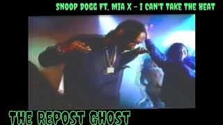 Snoop Dogg Ft. Mia X - I Can&#39;t Take The Heat