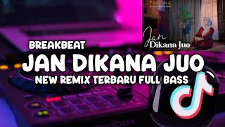 DJ MINANG TERBARU JAN DI KANA JUO (FAUZANA) NEW REMIX BREAKBEAT TERBARU FULL BASS ‼️