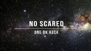 ONE OK ROCK - No Scared (Lyrics)