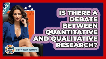 Is There A Debate Between Quantitative And Qualitative Research? - The Sociology Workshop