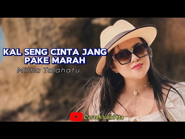 Kal Seng Cinta Jang Pake Marah - Mitha Talahatu class=