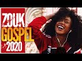 ZOUK GOSPEL 2020 MIXES