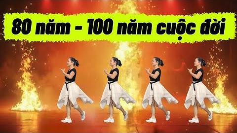 Bài Nhảy Mẫu/ 80 Năm - 100 Năm Cuộc Đời/ Bài hát từ TIA- MUSIC/ Bấm👆để xem bài liên quan