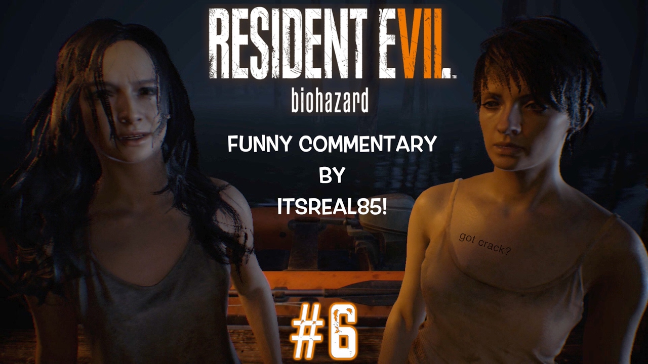 HILARIOUS WALKTHROUGH #6 : RESIDENT EVIL 7 GAMEPLAY WITH ITSREAL85