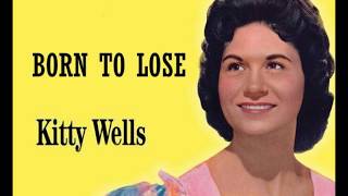 Watch Kitty Wells Born To Lose video