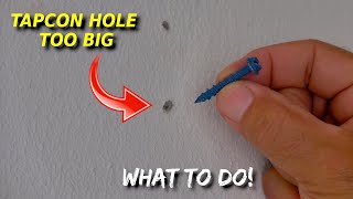 What To Do If Tapcon Screw Anchor Hole Is TOO BIG