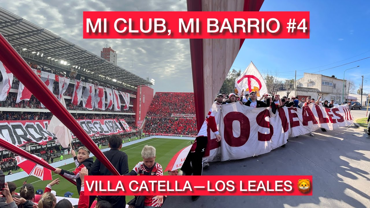MI CLUB, MI BARRIO: UN CLÁSICO CON LA BARRA DE ESTUDIANTES/ LOS LEALES-VILLA CATELLA.