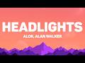 Alok Alan Walker Headlights Lyrics Ft Kiddo 