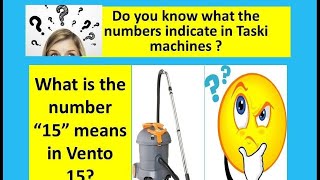 What do the numbers indicate in Taski machines Taski vaccum cleaners / Taski single disc machines
