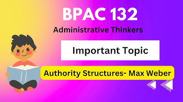 BPAC 132| Administrative Thinkers| Authority Structures by Max Weber| InkBlot Notes