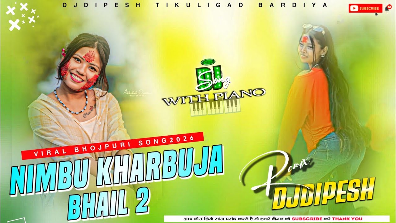 New_Bhojpuri_DjSong_2026_-_Nimbu_Kharbuja_Bhail_2_With_Piano_-_EDM_Bass_Mix_DjDipesh_Tikuligad