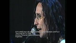 FITO PAEZ feat CELESTE CARBALLO &amp;  FABIANA CANTILO  Dos Dias En La Vida