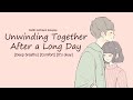 [ASMR] Unwinding Together After a Long Day [Deep breaths] [Comfort] [It&#39;s Okay] [Sleep-aid]