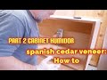 How to Build a Cabinet Cigar Humidor: Mastering Spanish Cedar Veneering