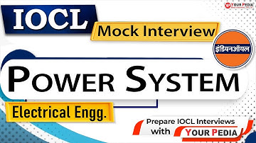 Power System Mock Interview for IOCL | EE | IOCL Interview Preparation & Guidance with YourPedia