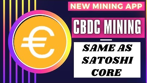 Mining CBDC coin.Same as satoshi core.Don