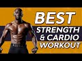 Best Strength and Cardio Workout – Burn Fat – Build Muscle – Improve Cardio  (FOLLOW ALONG)