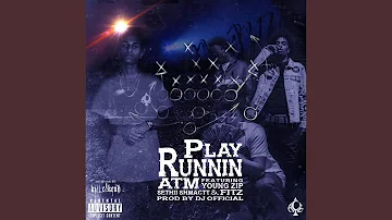 Play Runnin' (feat. Sethii Shmactt, YoungZip & Fitz)