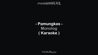 Pamungkas - Monolog ( Karaoke on Gis )