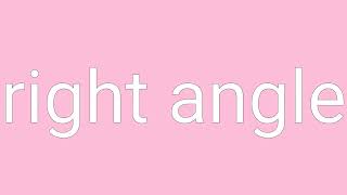 Right Angle Definition & Meaning