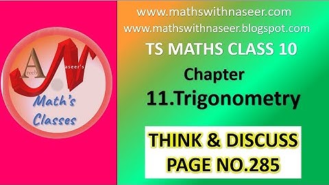 TS MATHS CLASS 10 CHAPTER 11.TRIGONOMETRY  THINK AND DISCUSS PAGE NO. 285