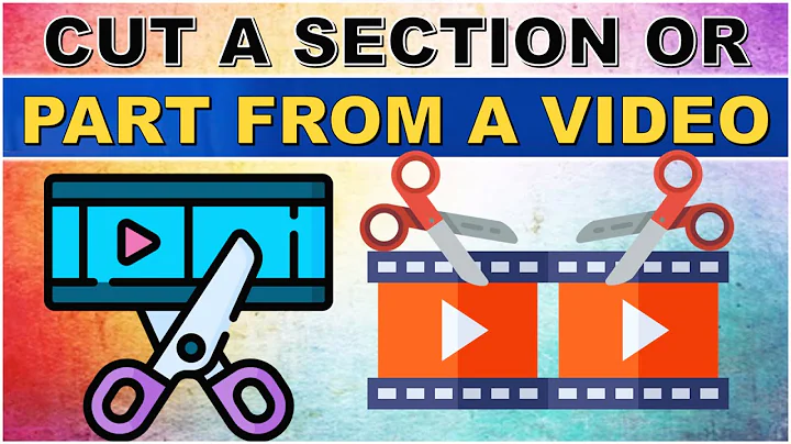 How To Cut a Section or Part from a Video