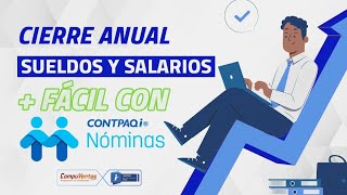 Cierre anual de sueldos y salarios con CONTPAQi Nóminas