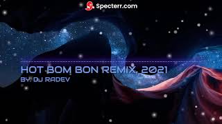 HOT BOM BON KUCHEK, 2021 REMIX BY. DJ RADEV Resimi