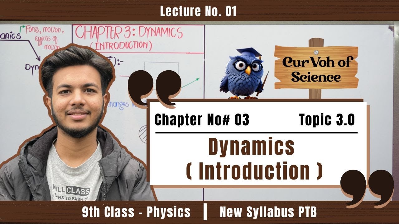 Dynamics Introduction | Chapter 3 | Topic 3.0 | Class 9th Physics | New ...