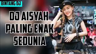 DJ Aisyah Jamilah paling enak sedunia