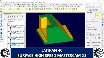 Latihan 40 MasterCam X5 | Materi Belajar CNC | SURFACE HIGH SPEED
