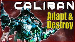 Caliban is SO Much Fun! - Adapt and Destroy | Warframe, Steel Path | Techrot Encore