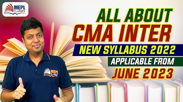 All About CMA Intermediate NEW SYLLABUS 2022 | MEPL - Mohit Agarwal