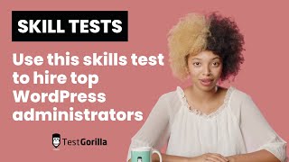 Use our WordPress online test to hire website administrators